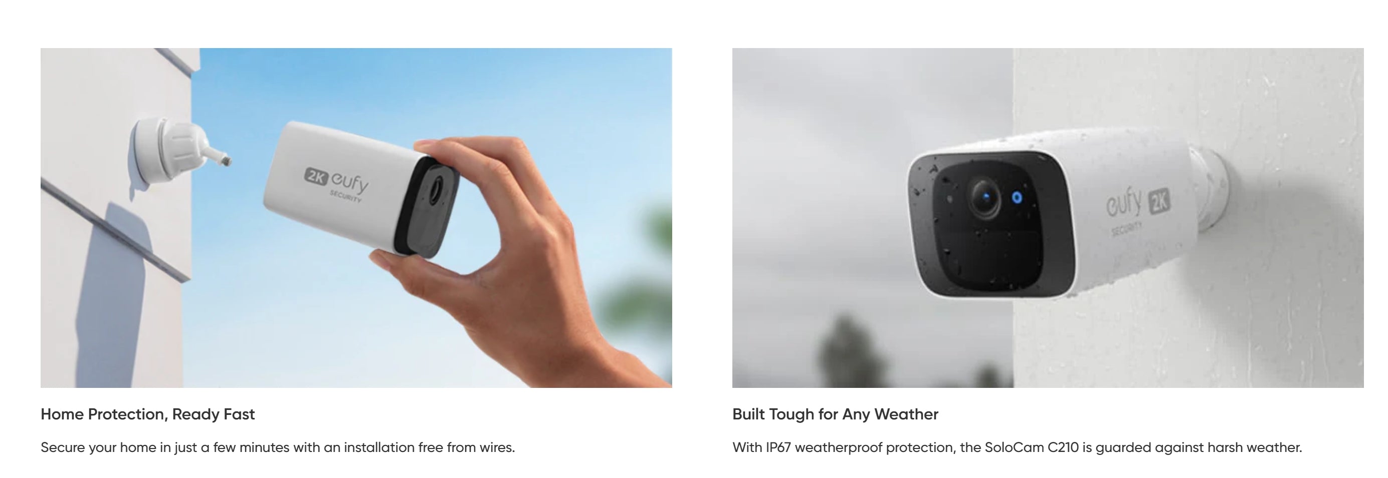 eufy C210 2K Solar Security Camera, the SoloCam C2IO is protected against harsh weather with IP67 weatherproof protection