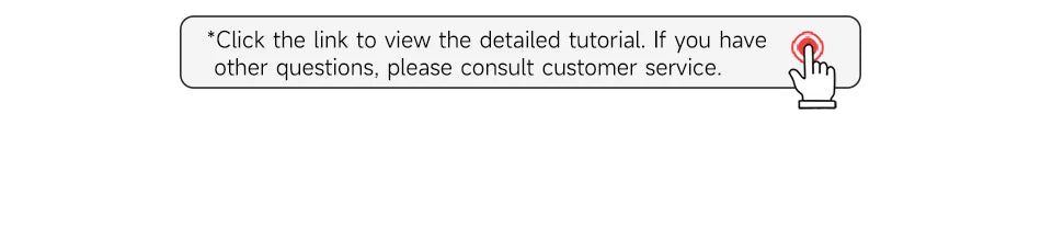 Instruction banner with text prompting users to click a link for a detailed tutorial and contact customer service