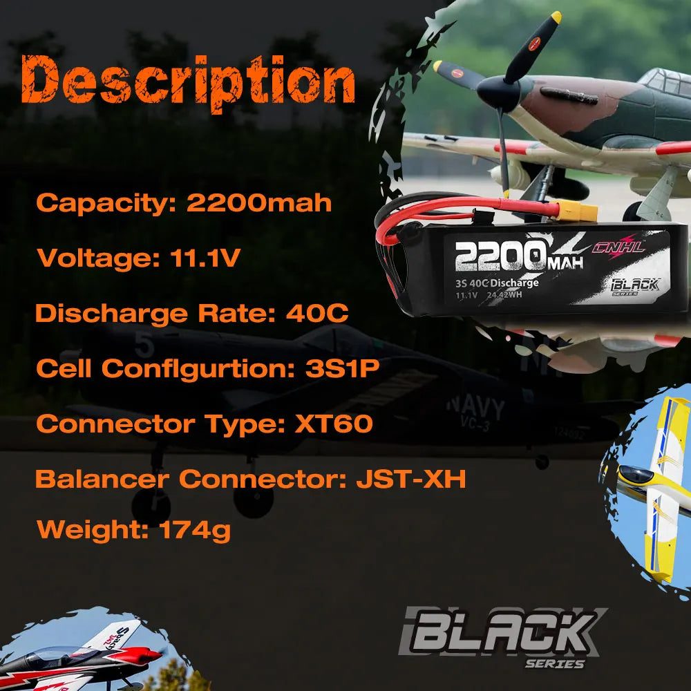 2PCS CNHL 3S 11.1V Lipo Battery, 2200mAh 11.1V 3S1P LiPo battery, 40C discharge, XT60 and JST-XH connectors, 174g, Black Series CNHL for RC and FPV use.
